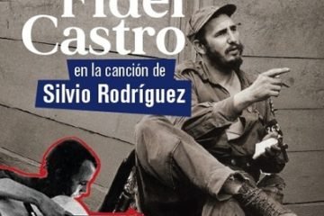 Fidel en las canciones de Silvio: una mirada a su pensamiento y legado a través de la trova